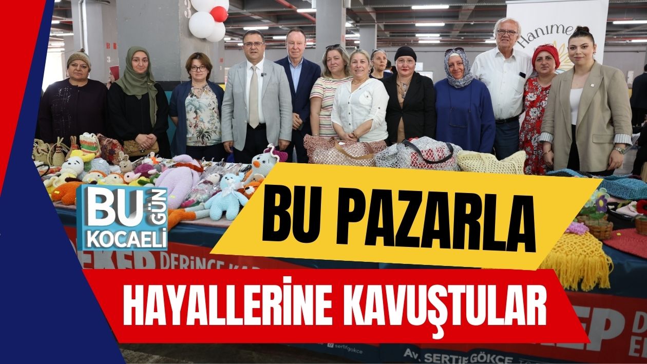 Bu Pazarla Hayallerine Kavuştular