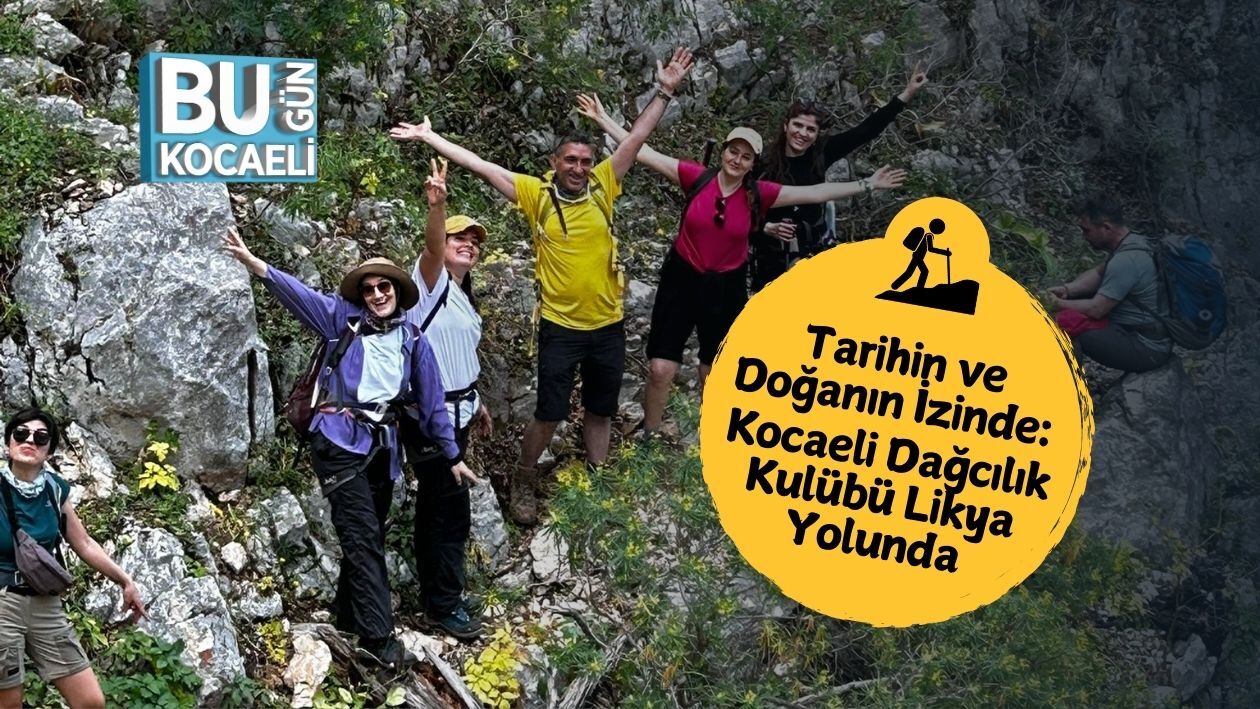 Tarihin ve Doğanın İzinde: Kocaeli Dağcılık Kulübü Likya Yolunda
