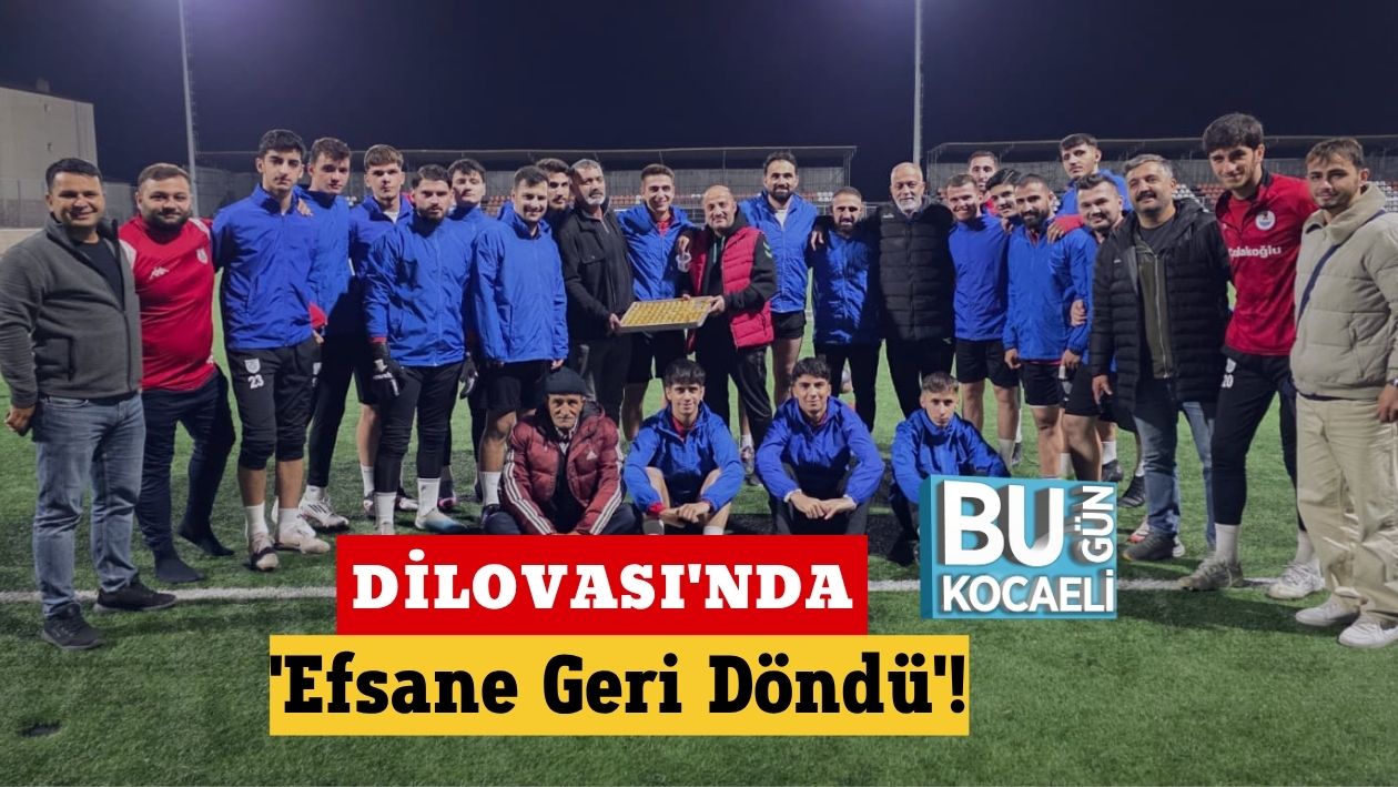 Dilovası'nda 'Efsane Geri Döndü'!