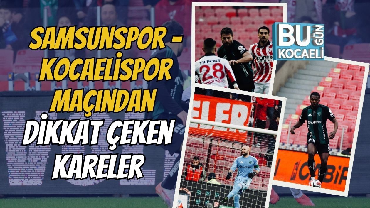 Samsunspor - Kocaelispor Maçından Dikkat Çeken Kareler