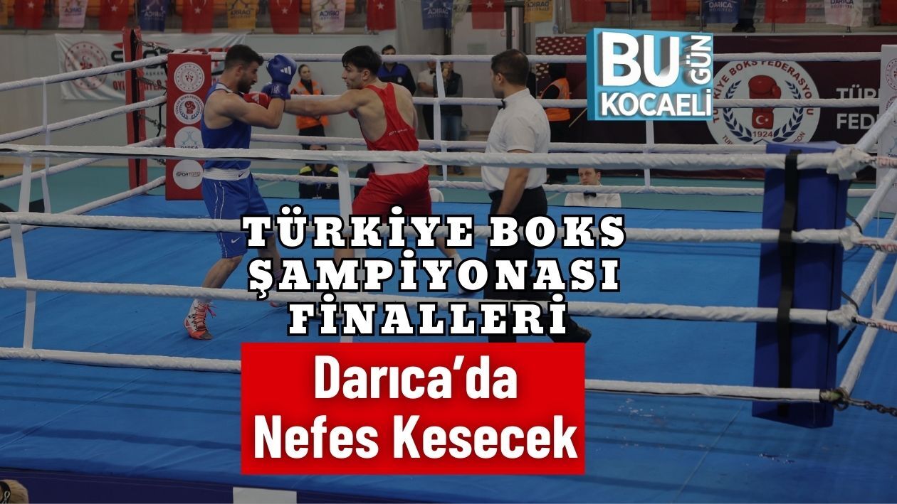 Türkiye Boks Şampiyonası Finalleri Darıca’da Nefes Kesecek