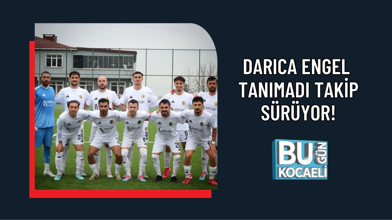 DARICA ENGEL TANIMADI TAKİP SÜRÜYOR!