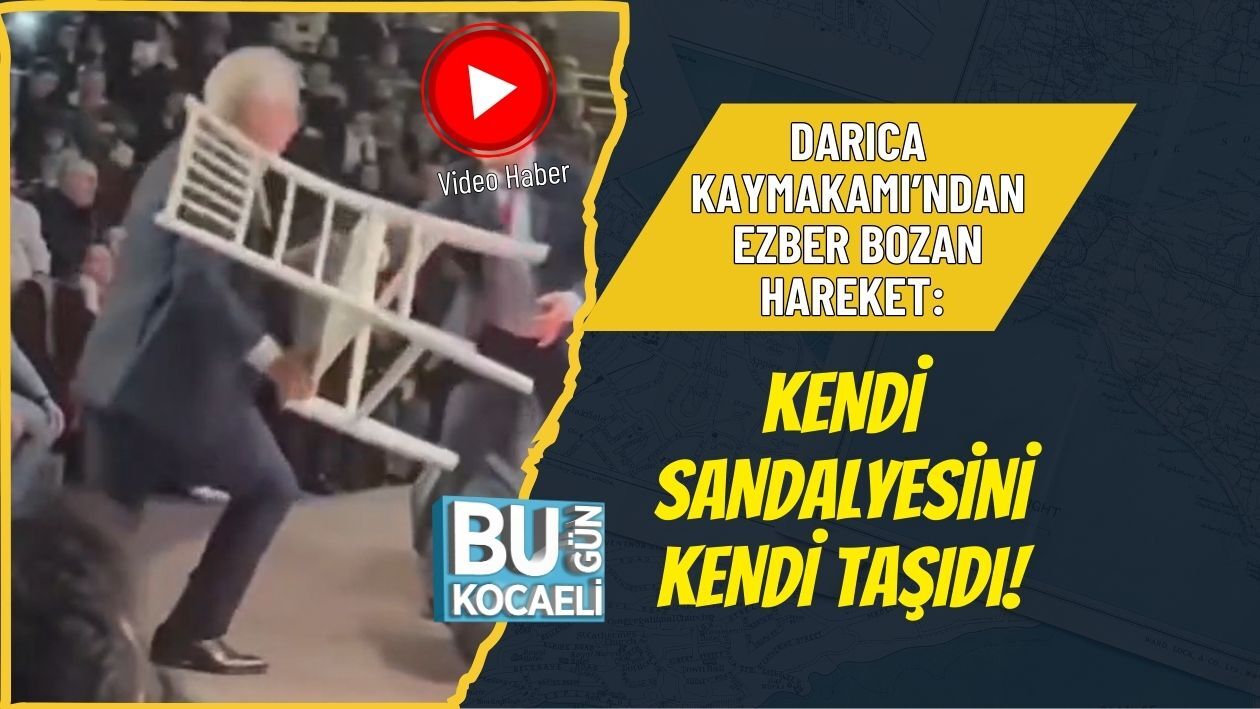 DARICA KAYMAKAMI’NDAN EZBER BOZAN HAREKET: KENDİ SANDALYESİNİ KENDİ TAŞIDI!