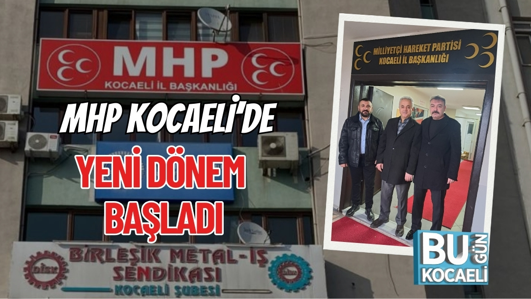 MHP KOCAELİ’DE YENİ DÖNEM BAŞLADI