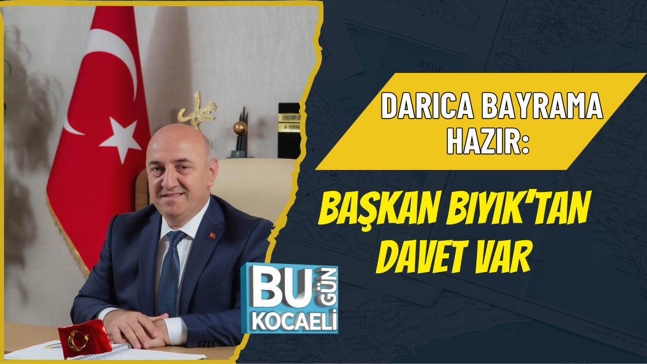 DARICA BAYRAMA HAZIR: BAŞKAN BIYIK’TAN DAVET VAR