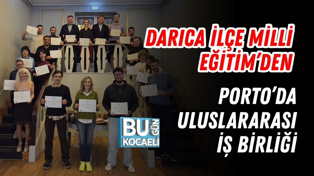 DARICA İLÇE MİLLİ EĞİTİM’DEN PORTO’DA ULUSLARARASI İŞ BİRLİĞİ