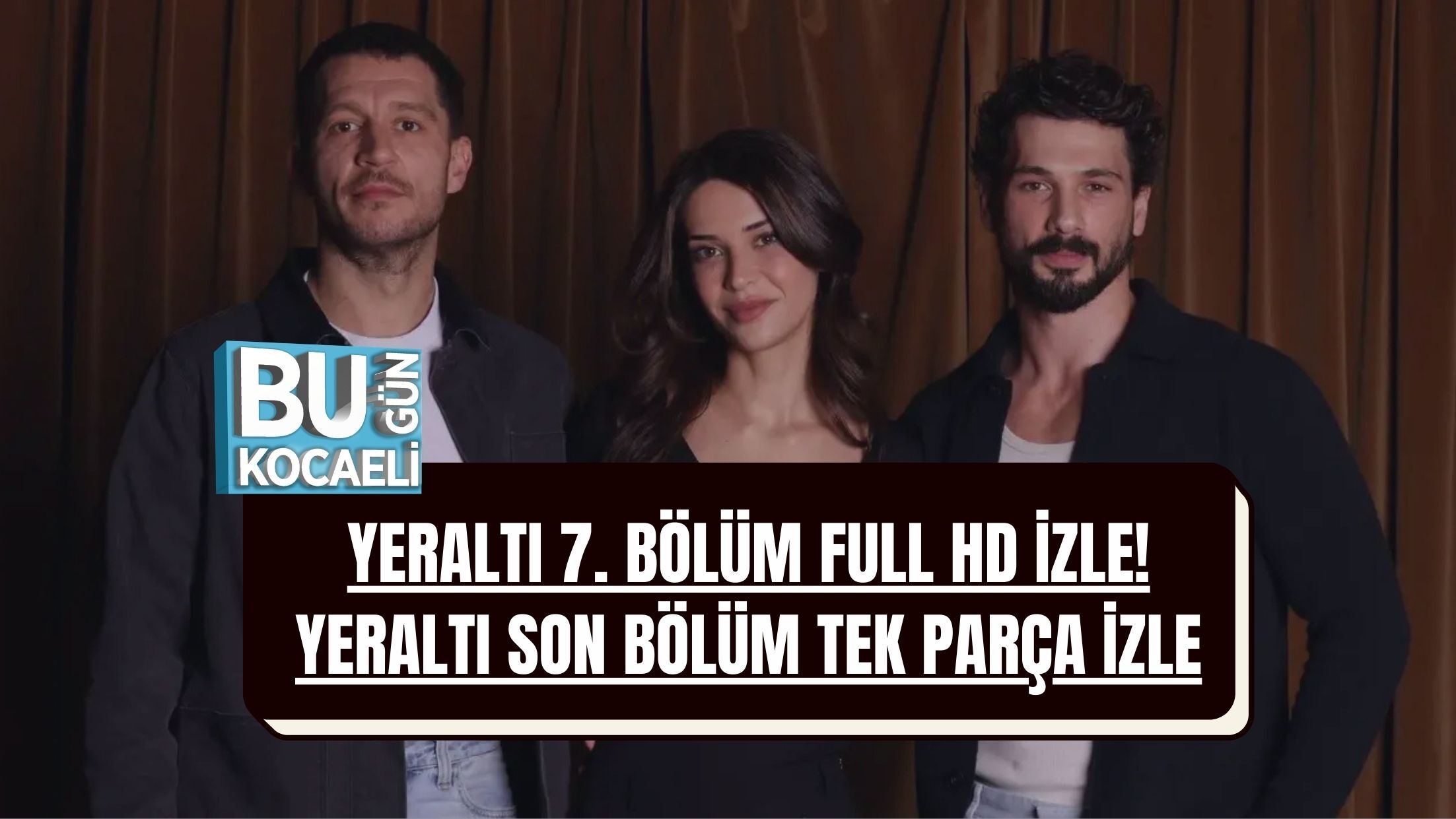 YERALTI 7. BÖLÜM FULL HD İZLE! YERALTI SON BÖLÜM TEK PARÇA İZLE