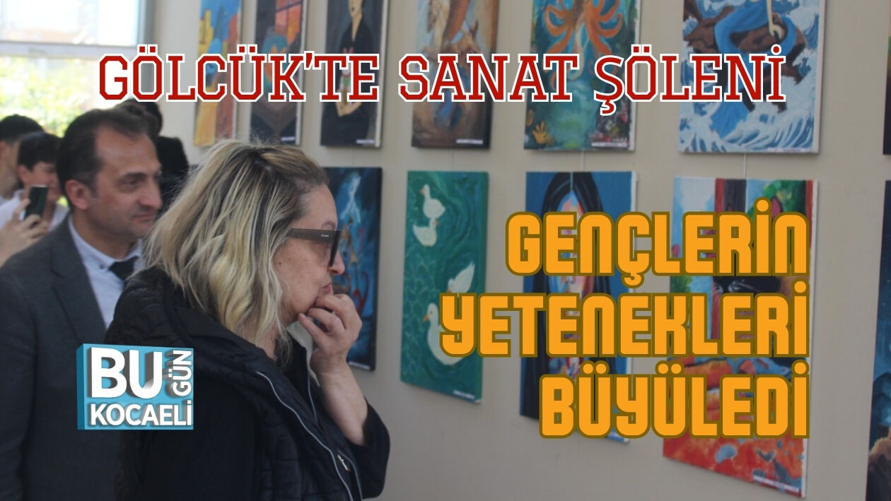 GÖLCÜK ANADOLU LİSESİ ÖĞRENCİLERİNDEN SANAT ŞÖLENİ GENÇLERİN YETENEKLERİ BÜYÜLEDİ