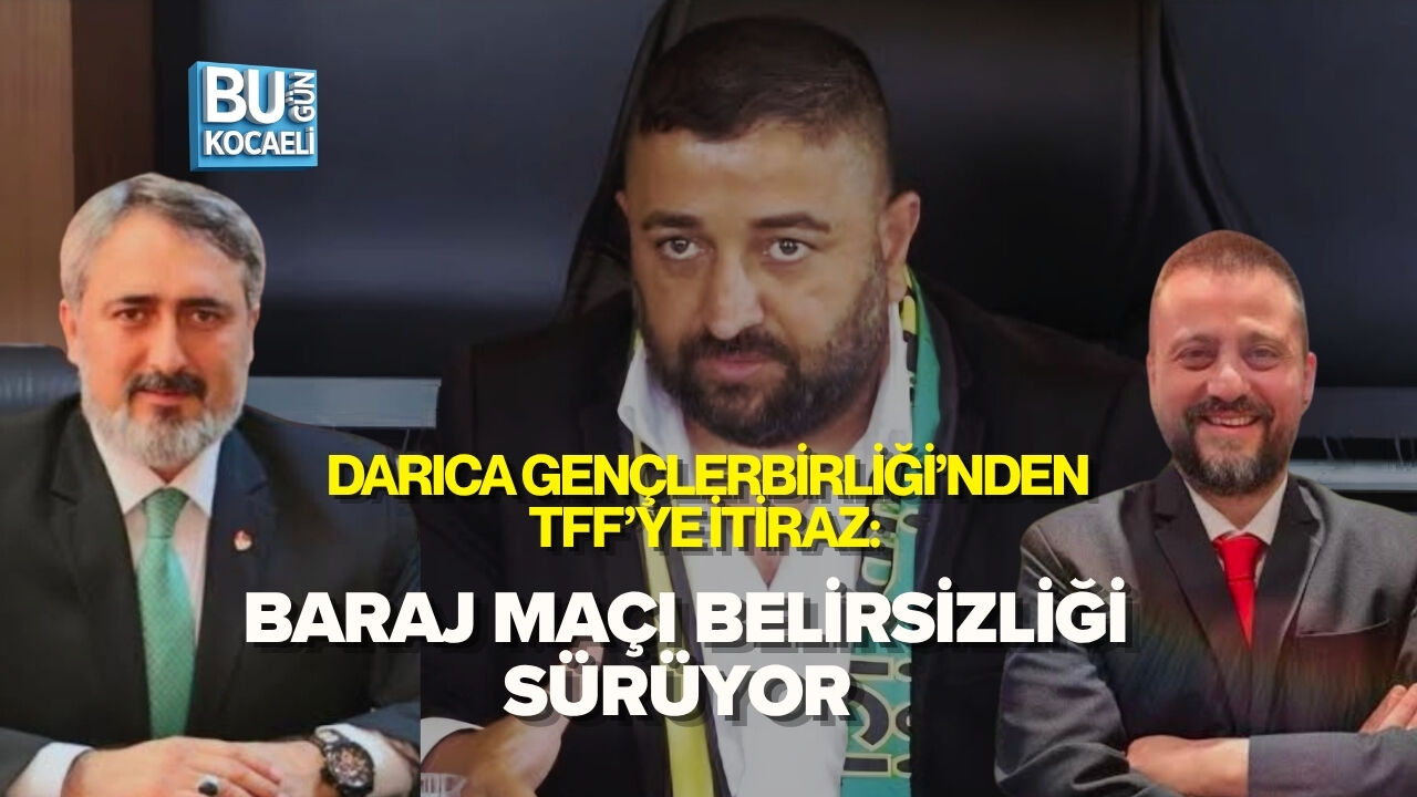 DARICA GENÇLERBİRLİĞİ’NDEN TFF’YE İTİRAZ: BARAJ MAÇI BELİRSİZLİĞİ SÜRÜYOR