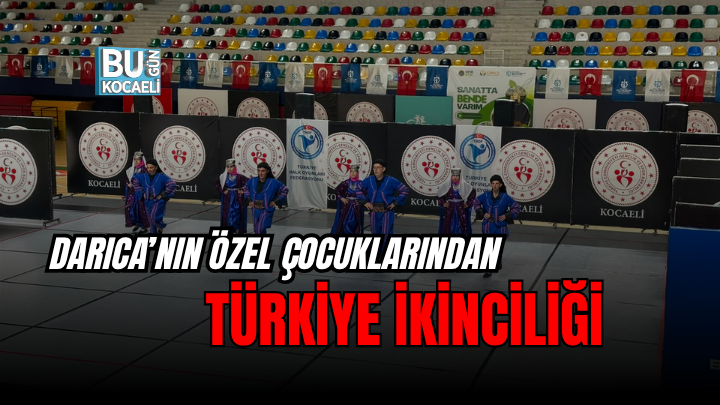 DARICA’NIN ÖZEL ÇOCUKLARINDAN TÜRKİYE İKİNCİLİĞİ