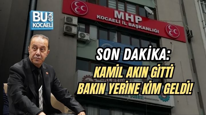 SON DAKİKA: KAMİL AKIN GİTTİ BAKIN YERİNE KİM GELDİ!