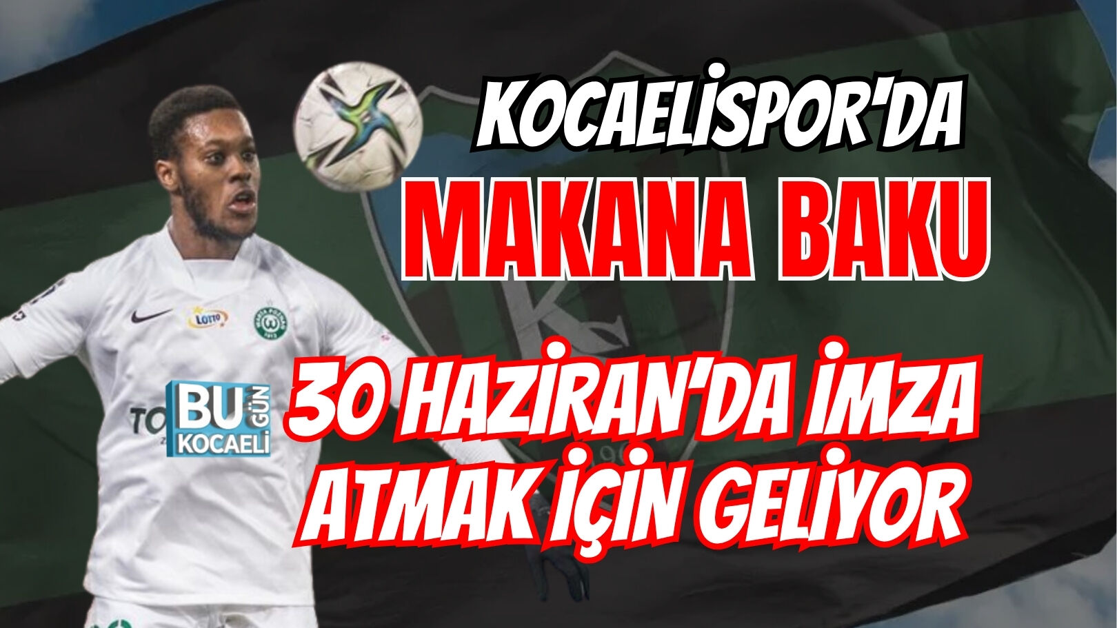 Kocaeli̇spor'da Makana Baku 30 Hazi̇ran’da İmza Atmak İçi̇n Geli̇yor
