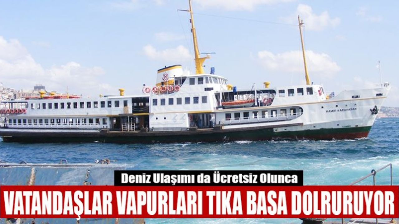 Vapurlar Tıka Basa Doluyor