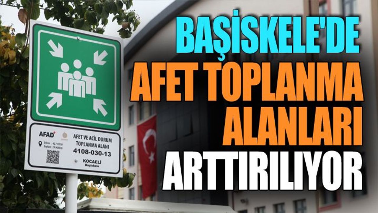 Başiskele'de Afet Toplanma Alanları Arttırılıyor