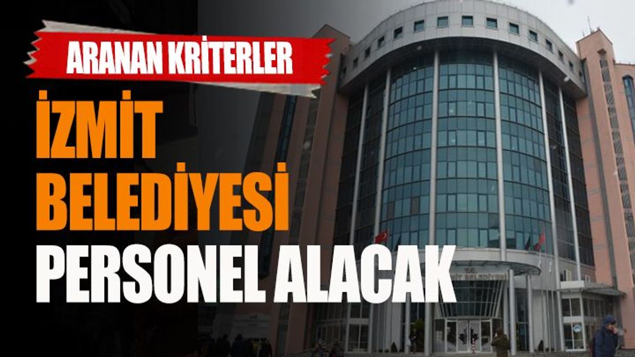 İzmit Belediyesi Personel Alacak