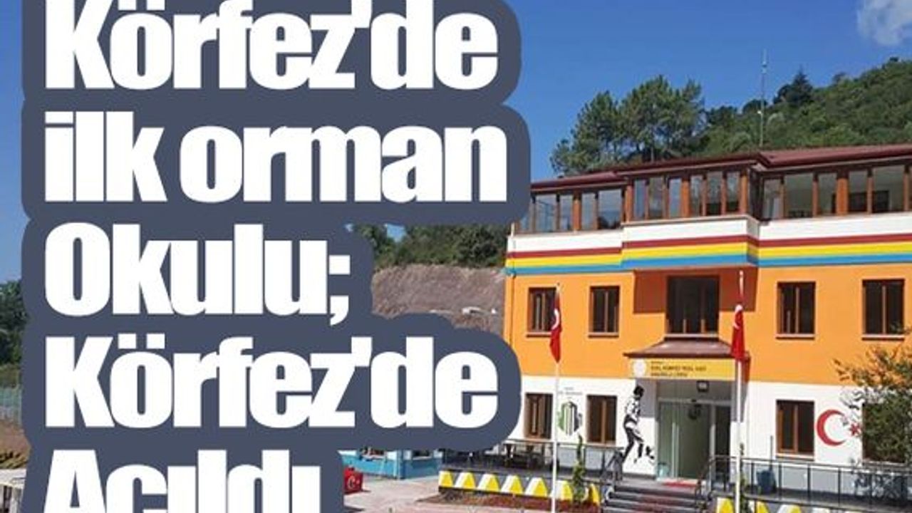 Körfez'de ilk orman Okulu; Körfez'de açıldı