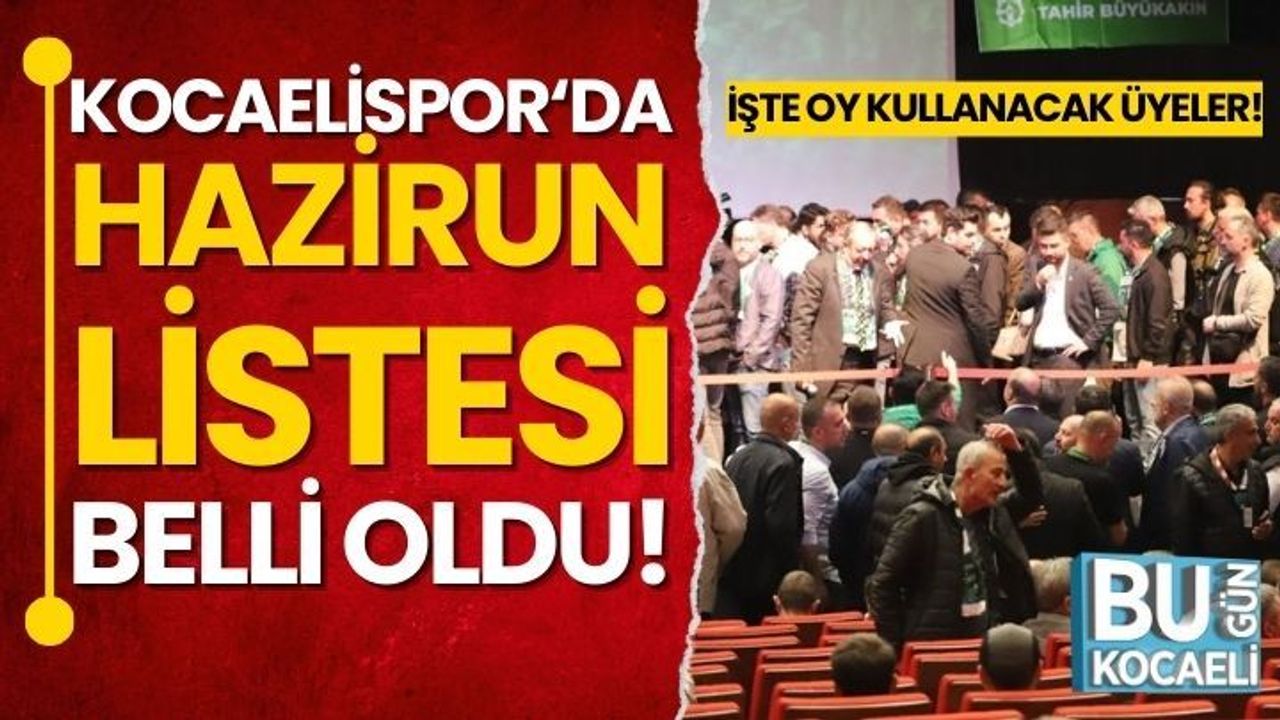 Kocaelispor'da kongrede 1526 üye oy kullanacak: İşte hazirun listesi!
