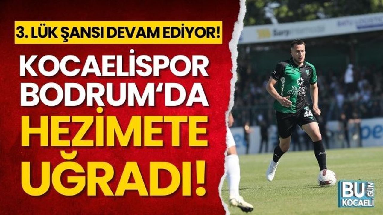 Kocaelispor, Bodrum’da hezimete uğradı! 3-0