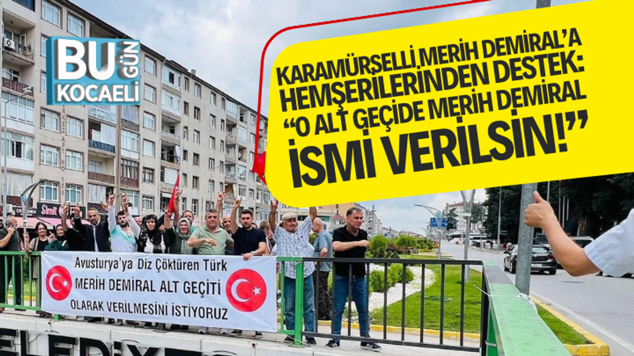 Karamürselli Merih Demiral’a hemşerilerinden destek: “O alt geçide Merih Demiral ismi verilsin!”
