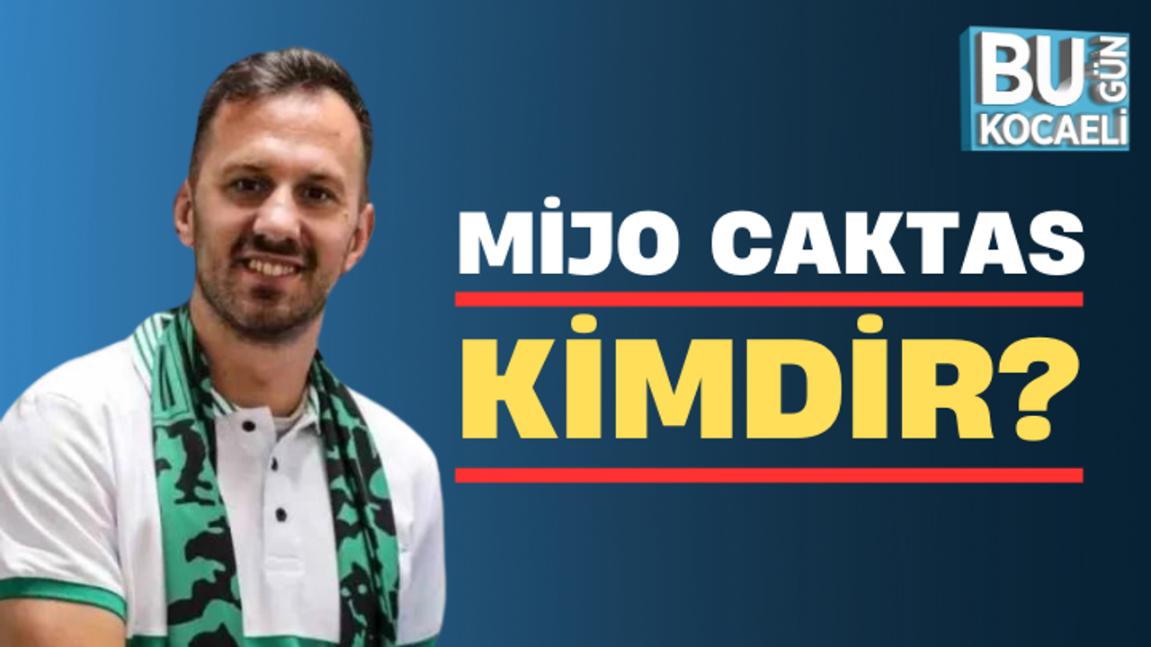 Kocaelispor'a Gelen Mijo Caktas Kimdir?