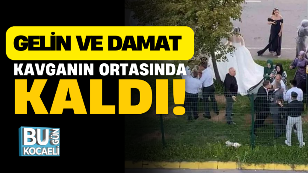 Gelin ve damat kavganın ortasında kaldı!