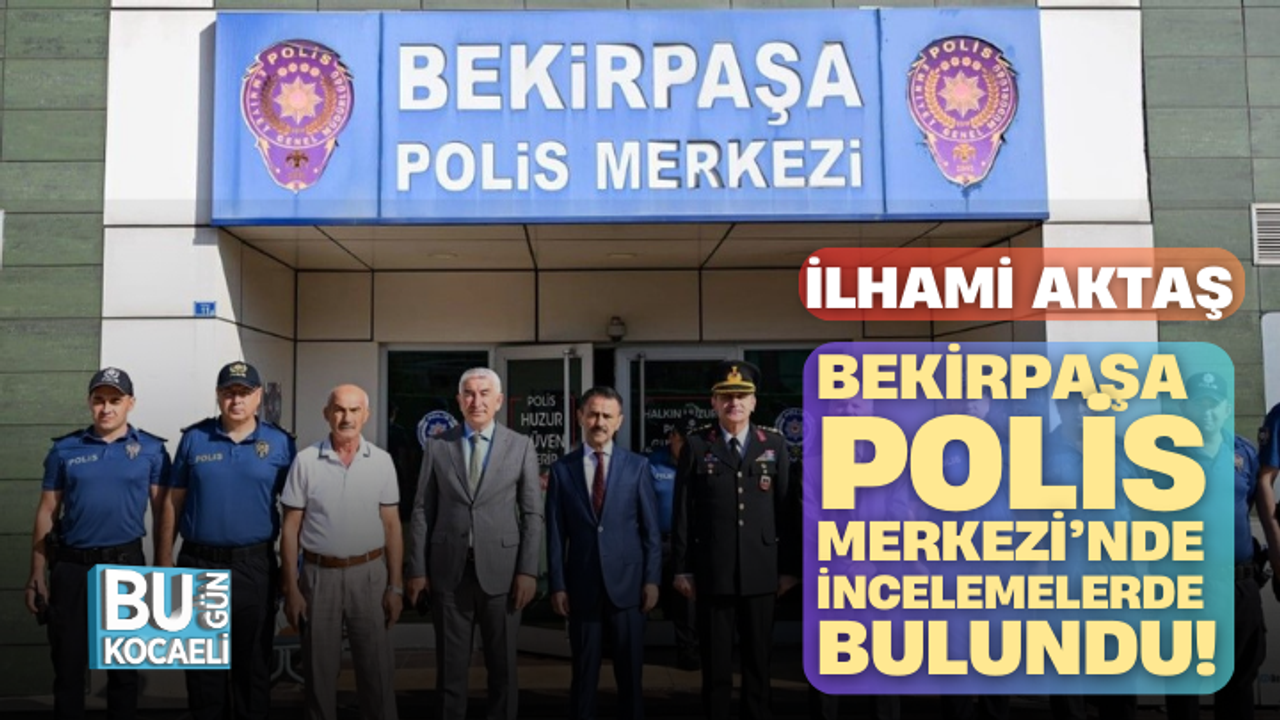 Vali İlhami Aktaş, Bekirpaşa Polis Merkezi’nde İncelemelerde Bulundu!