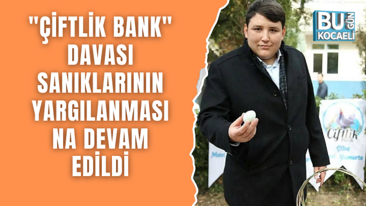 "Çiftlik Bank" davası sanıklarının yargılanmasına devam edildi