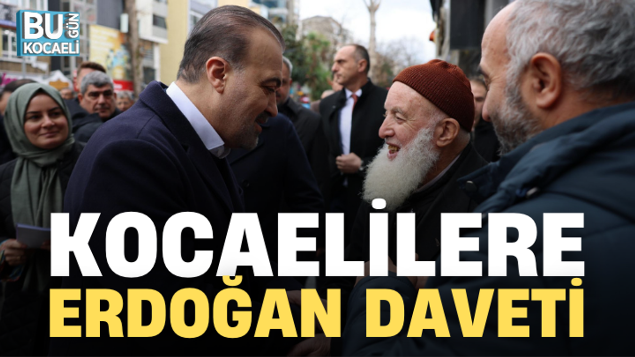 KOCAELİLERE ERDOĞAN DAVETİ