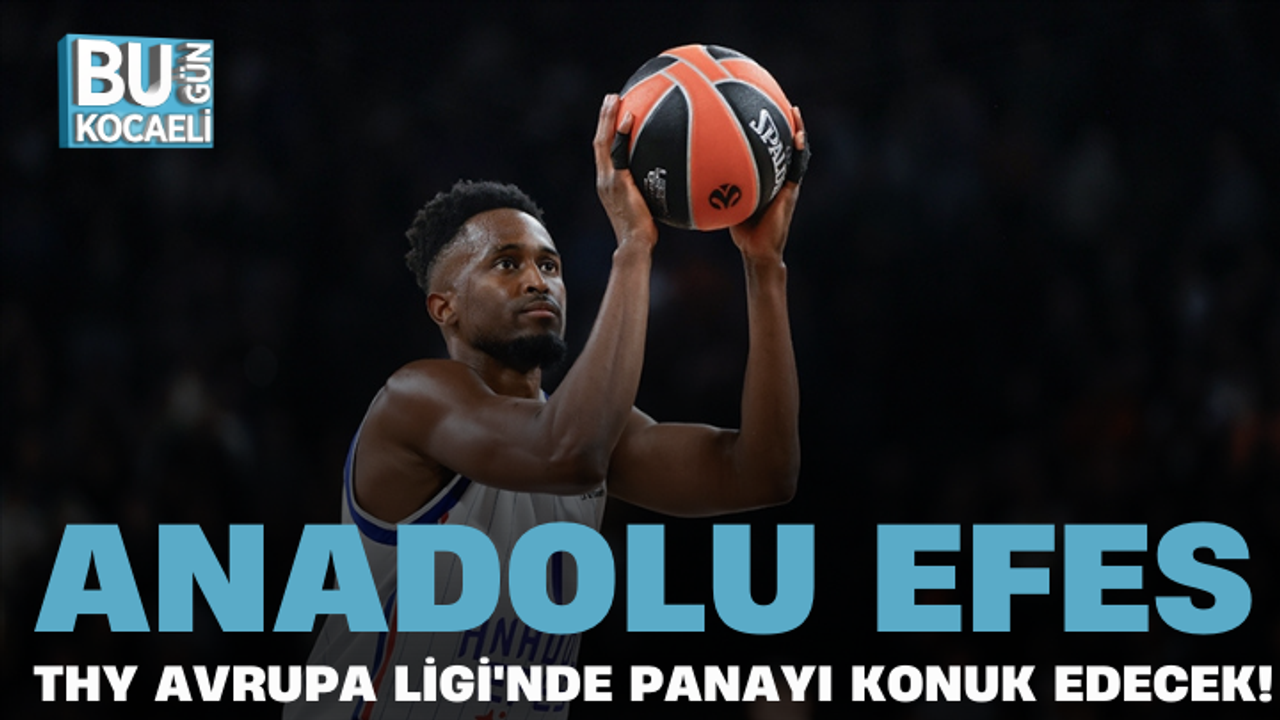 ANADOLU EFES THY AVRUPA LİGİ'NDE PANAYI KONUK EDECEK!