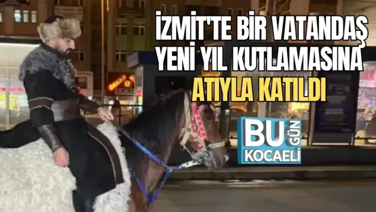 İZMİT'TE BİR VATANDAŞ YENİ YIL KUTLAMASINA ATIYLA KATILDI 