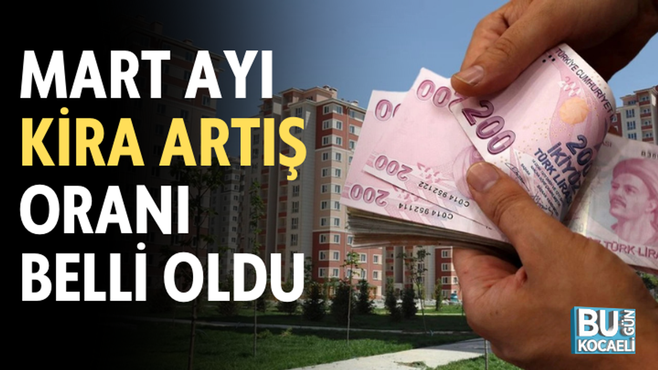 MART AYI KİRA ARTIŞ ORANI BELLİ OLDU