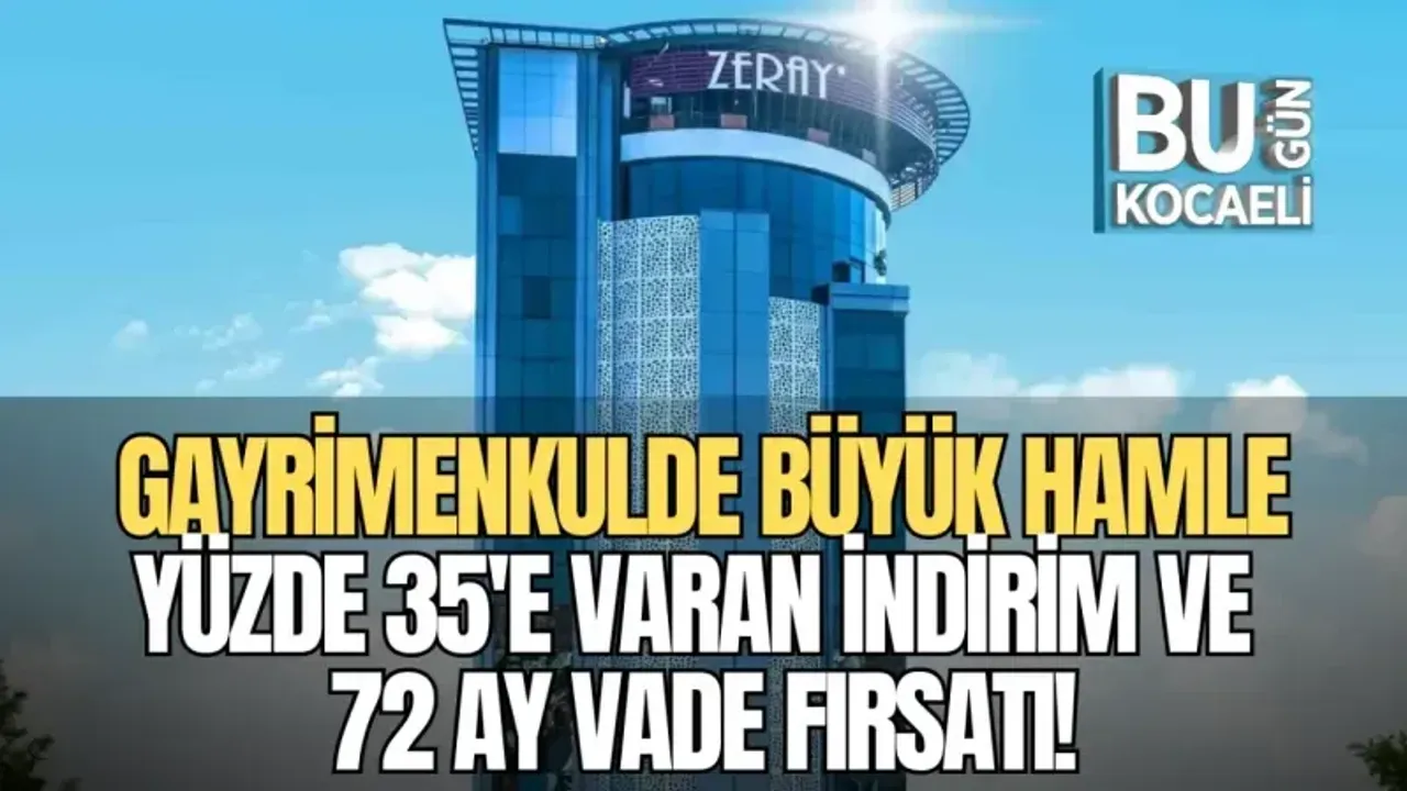 GAYRİMENKULDE BÜYÜK HAMLE: YÜZDE 35'E VARAN İNDİRİM VE 72 AY VADE FIRSATI!