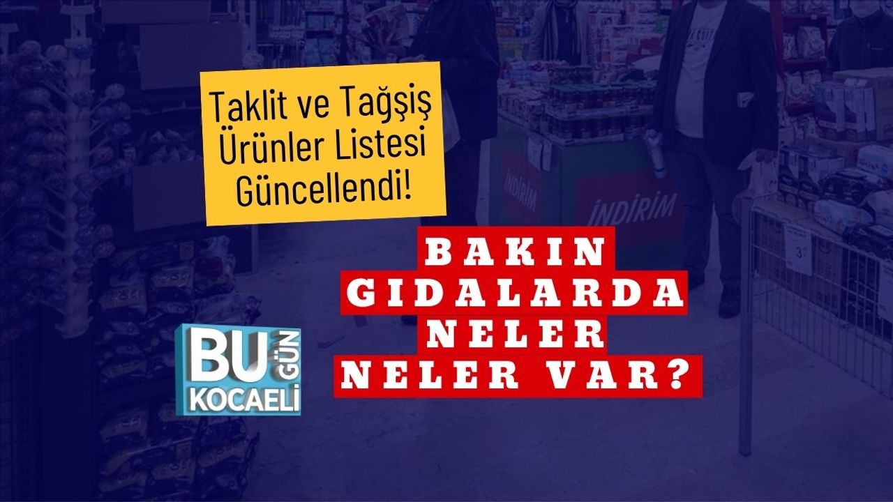 Taklit ve Tağşiş Ürünler Listesi Güncellendi! Bakın Gıdalarda Neler Neler Var?