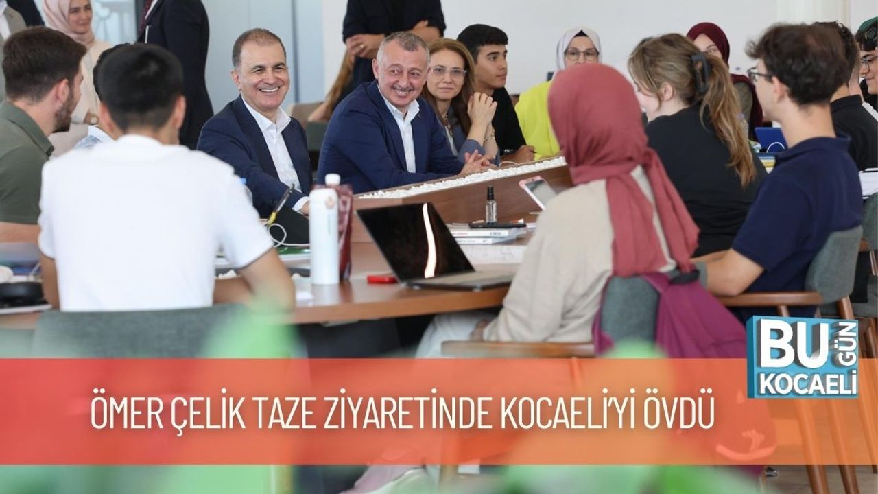 Ömer Çelik Taze Ziyaretinde Kocaeli’yi Övdü