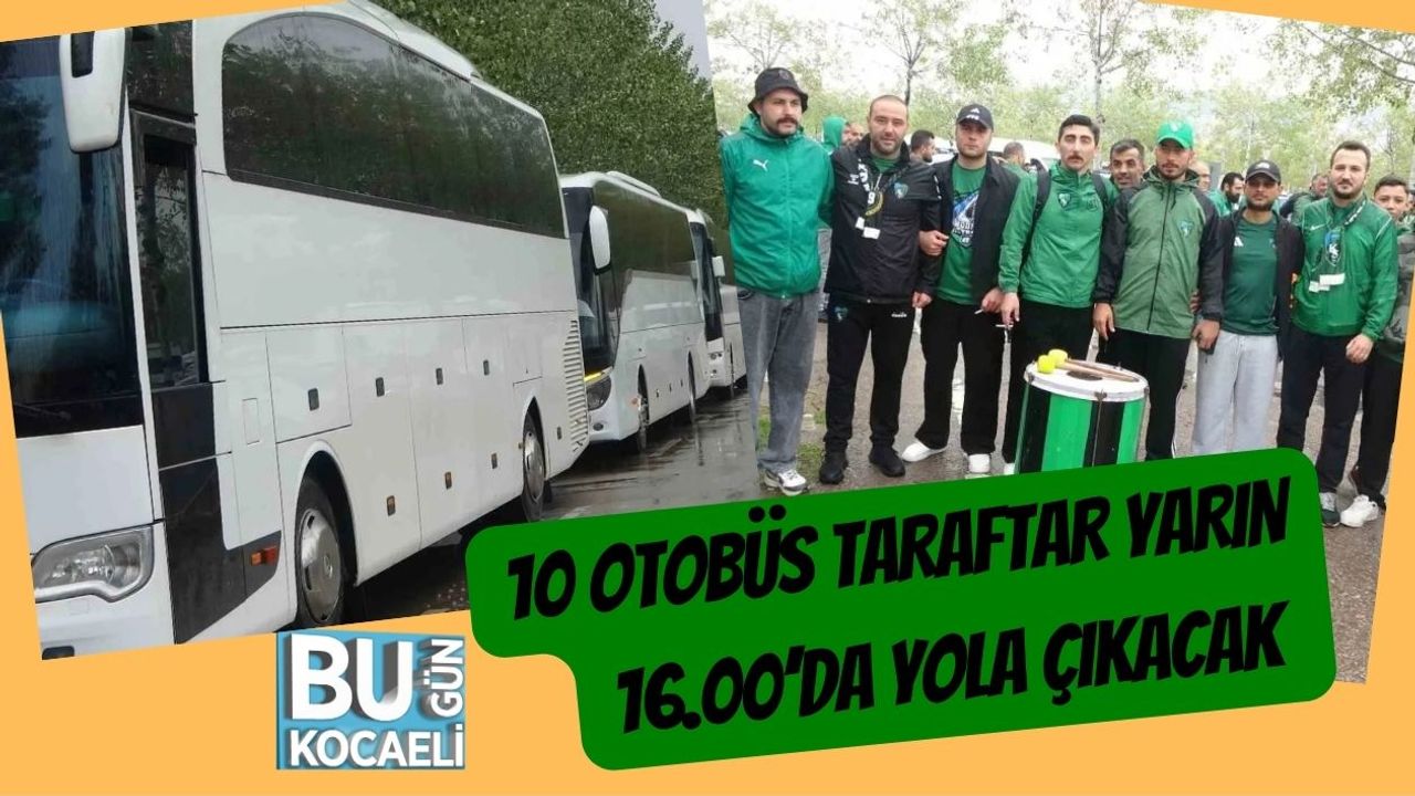 10 Otobüs Taraftar Yarın 16.00’da Yola Çıkacak