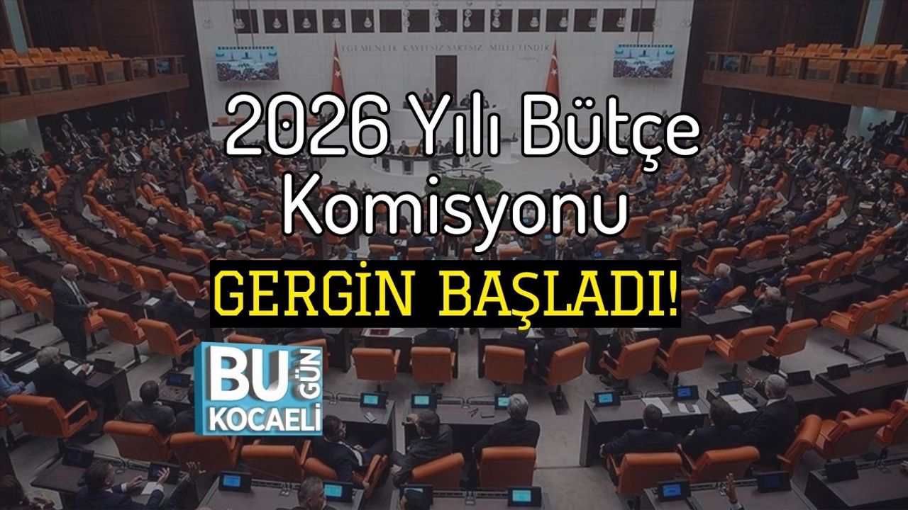 2026 Yılı Bütçe Komisyonu Gergin Başladı!