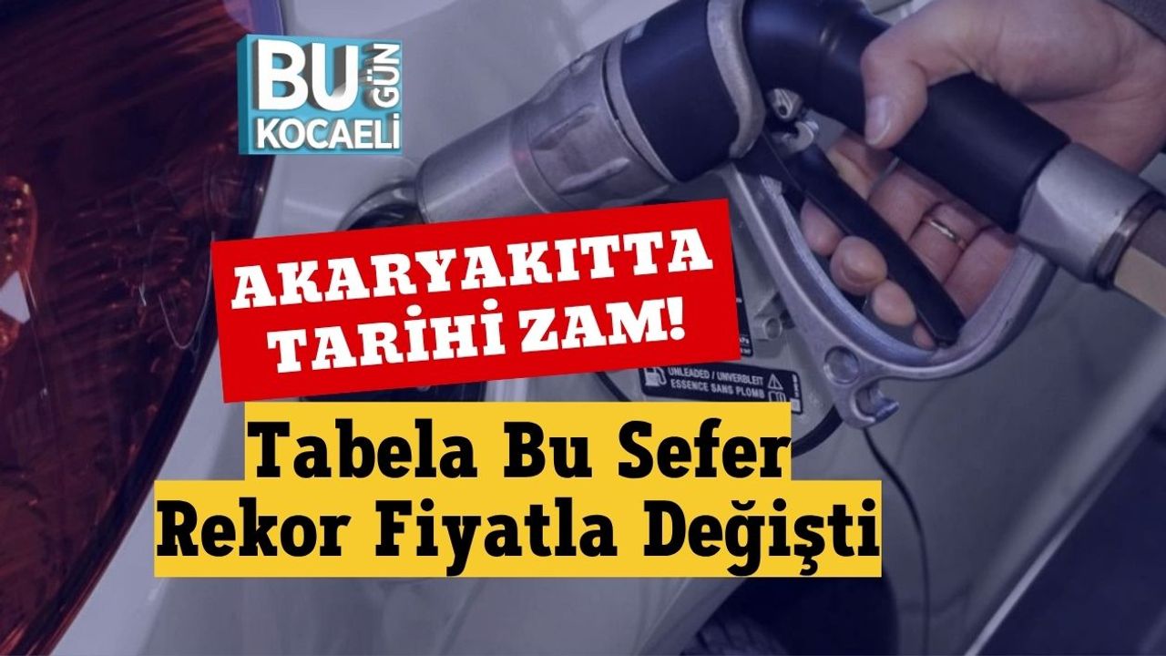 Akaryakıtta Tarihi Zam! Tabela Bu Sefer Rekor Fiyatla Değişti