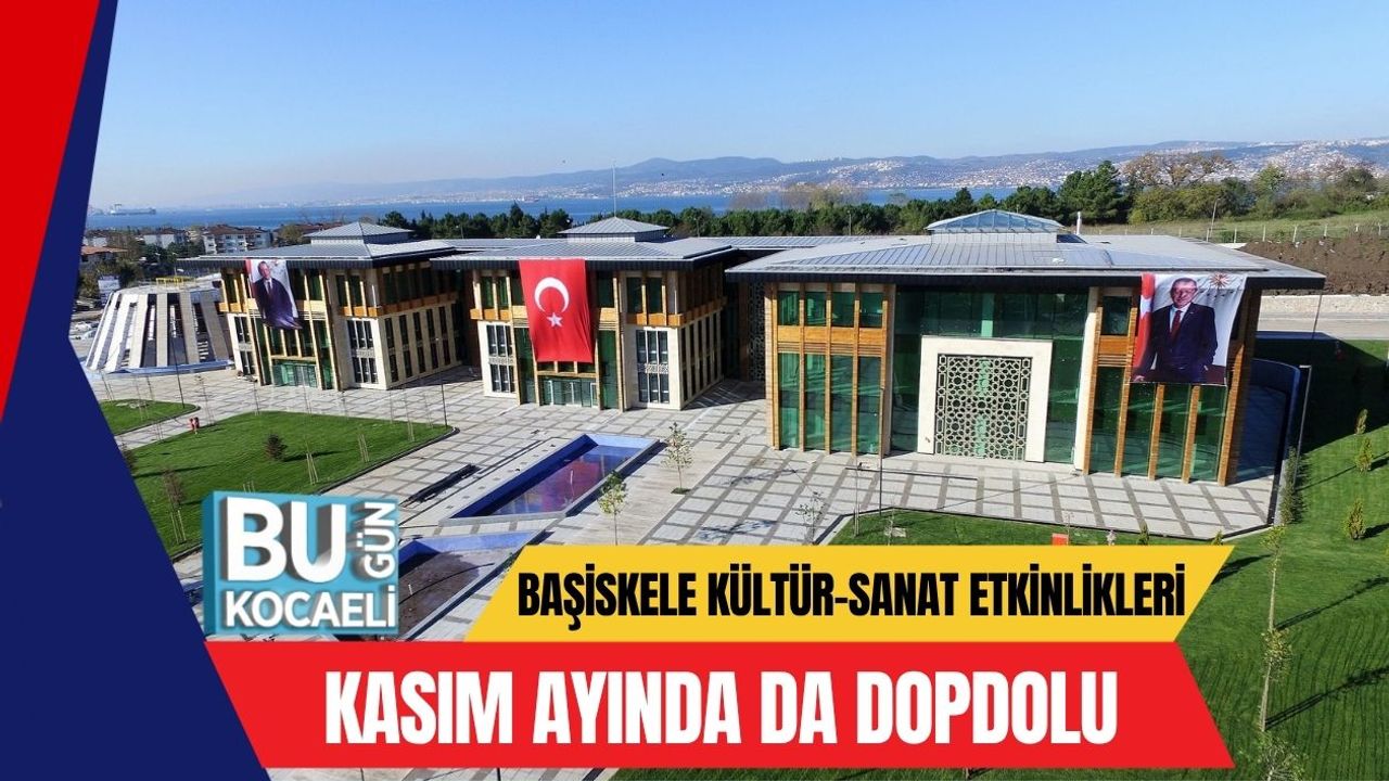 Başiskele Kültür-Sanat Etkinlikleri Kasım Ayında da Dopdolu