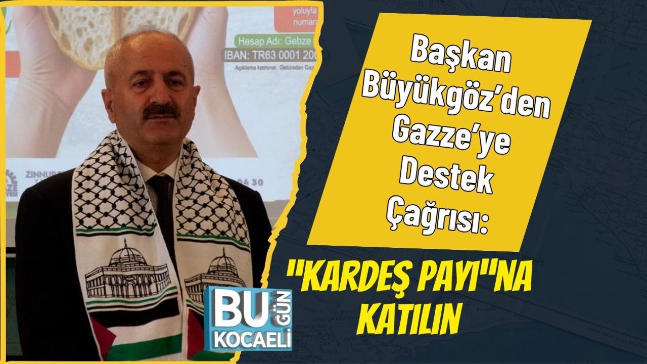 Başkan Büyükgöz’den Gazze’ye Destek Çağrısı: “Kardeş Payı”na Katılın