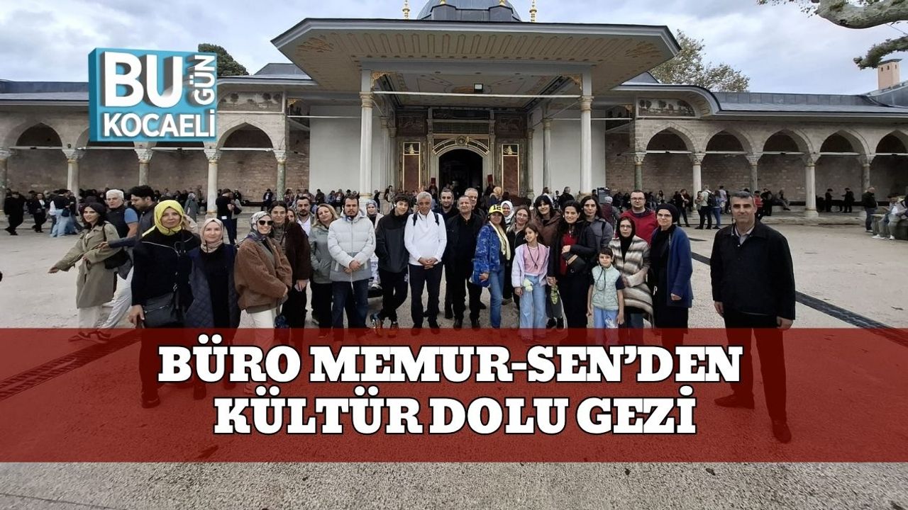 Büro Memur-Sen’den Kültür Dolu Gezi