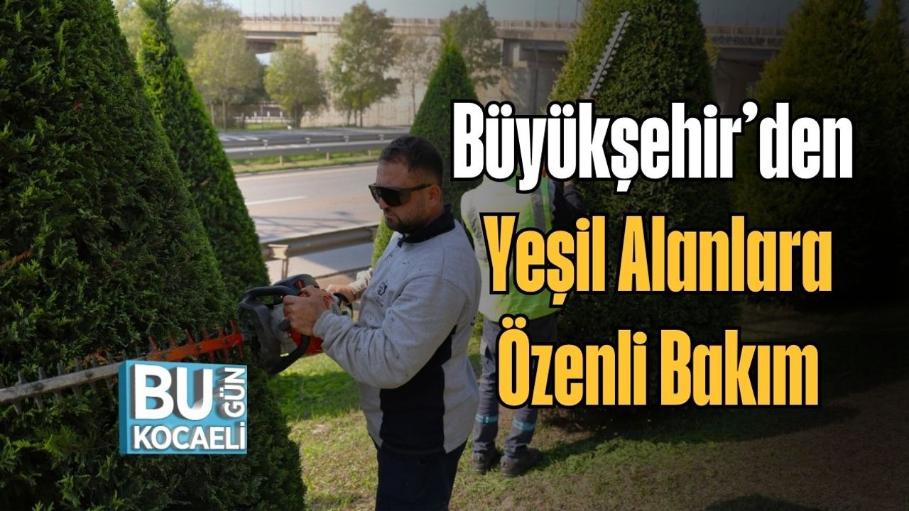 Büyükşehir’den Yeşil Alanlara Özenli Bakım