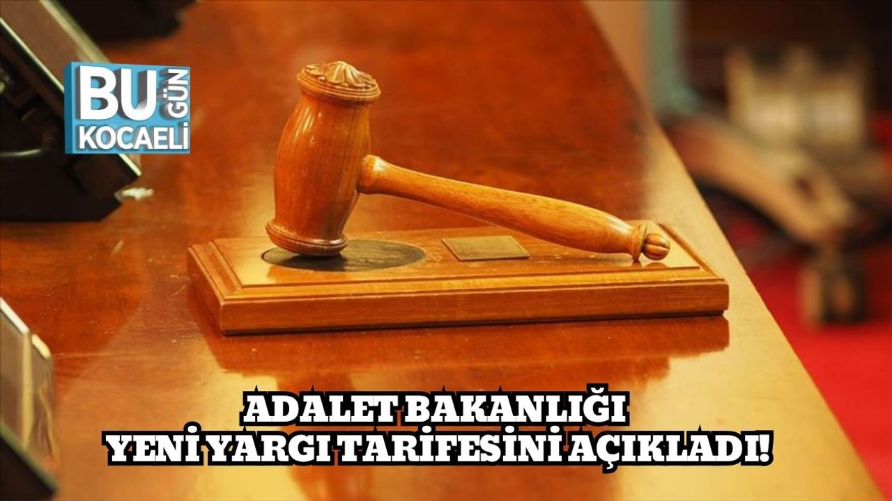 Adalet Bakanlığı Yeni Yargı Tarifesini Açıkladı!