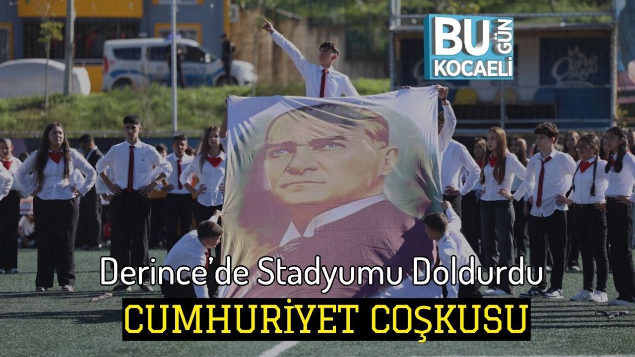 Cumhuriyet Coşkusu Derince’de Stadyumu Doldurdu