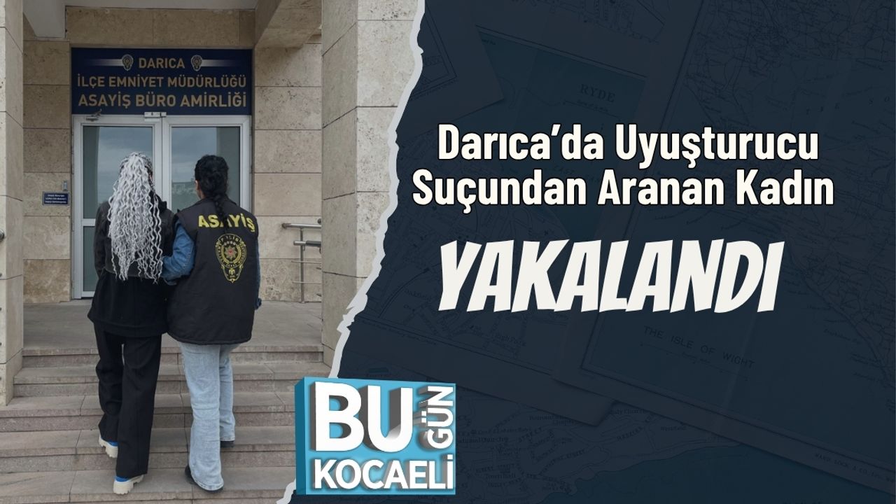 Darıca’da Uyuşturucu Suçundan Aranan Kadın Yakalandı