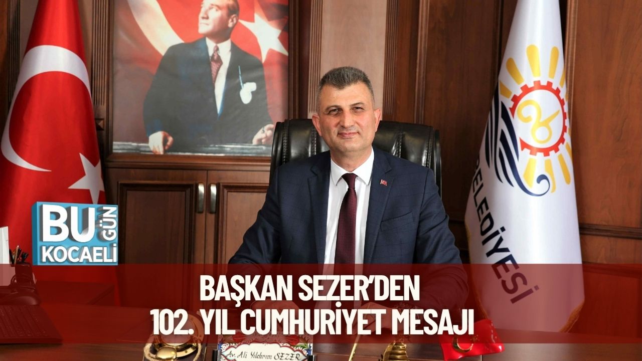 Başkan Sezer’den 102. Yıl Cumhuriyet Mesajı