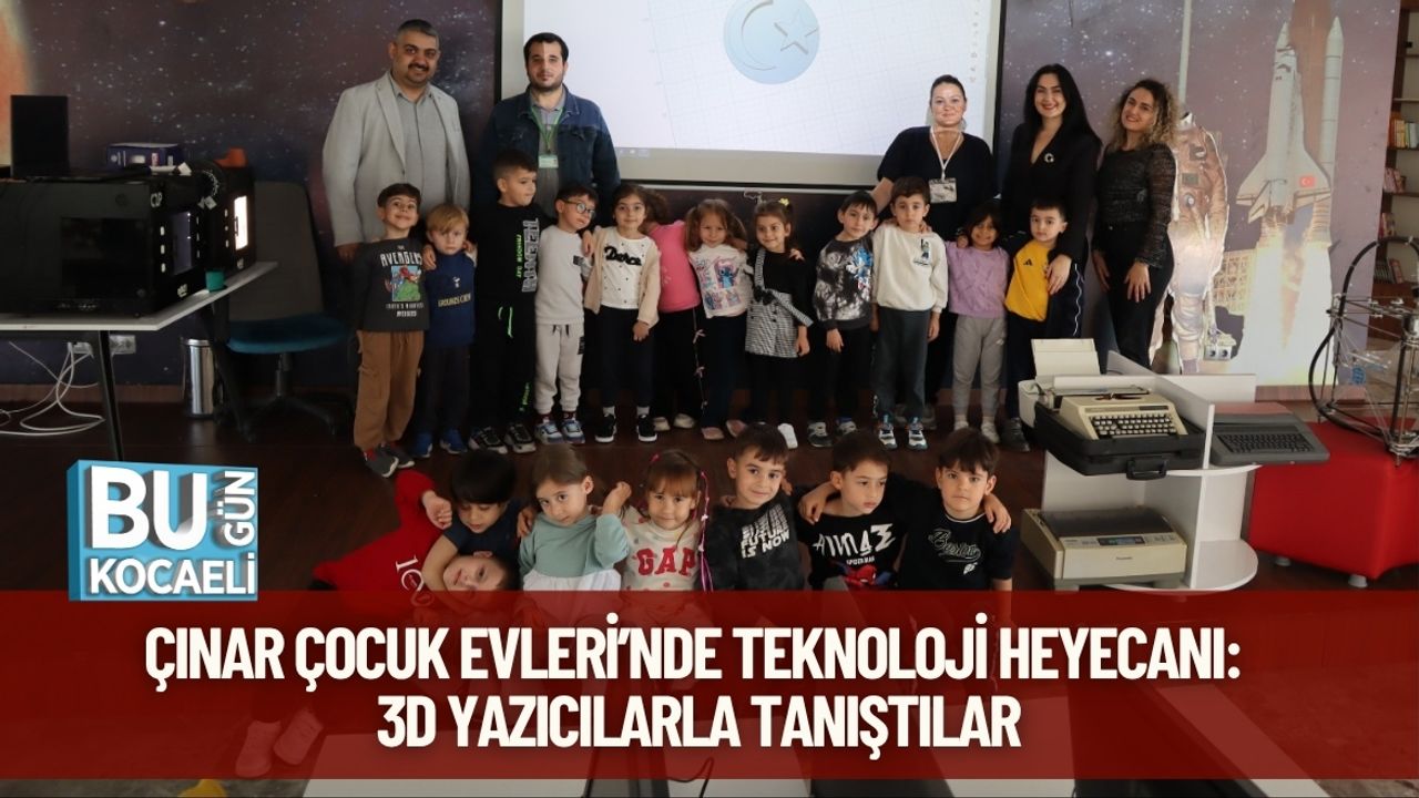 Çınar Çocuk Evleri’nde Teknoloji Heyecanı: 3D Yazıcılarla Tanıştılar