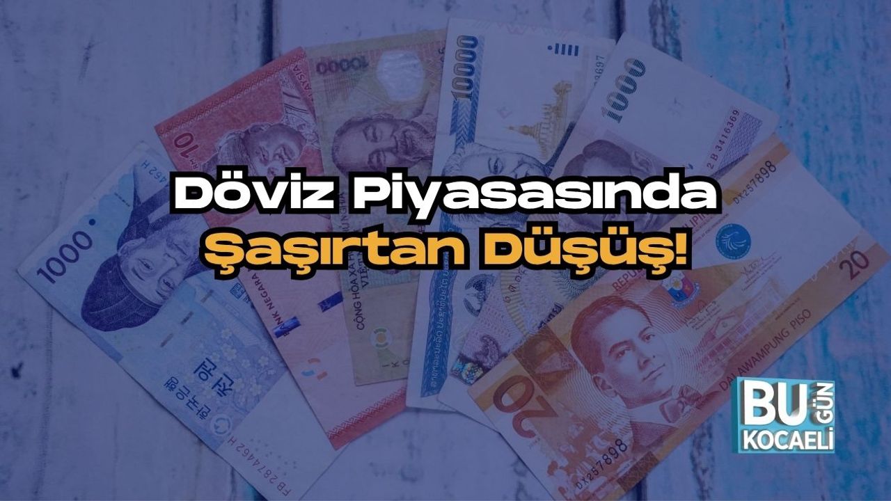 Döviz Piyasasında Şaşırtan Düşüş!