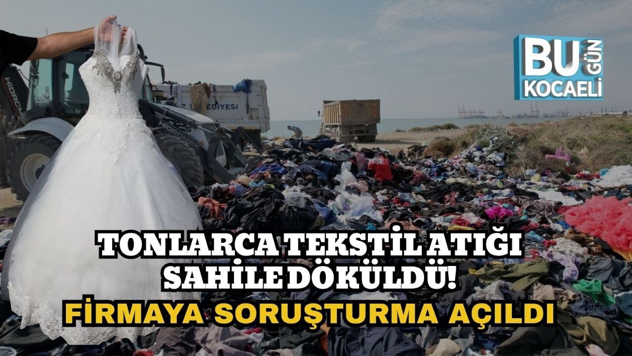 Tonlarca Tekstil Atığı Sahile Döküldü! Firmaya Soruşturma Açıldı