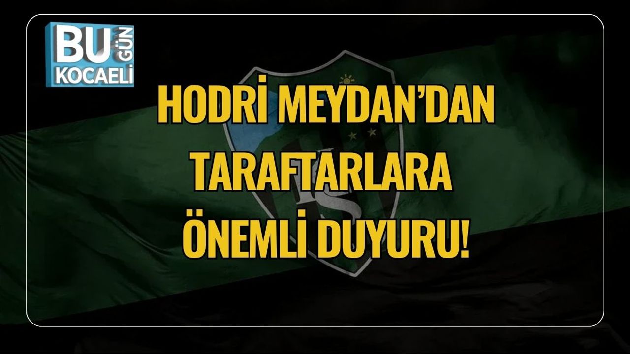 Hodri Meydan’dan Taraftarlara Önemli Duyuru!