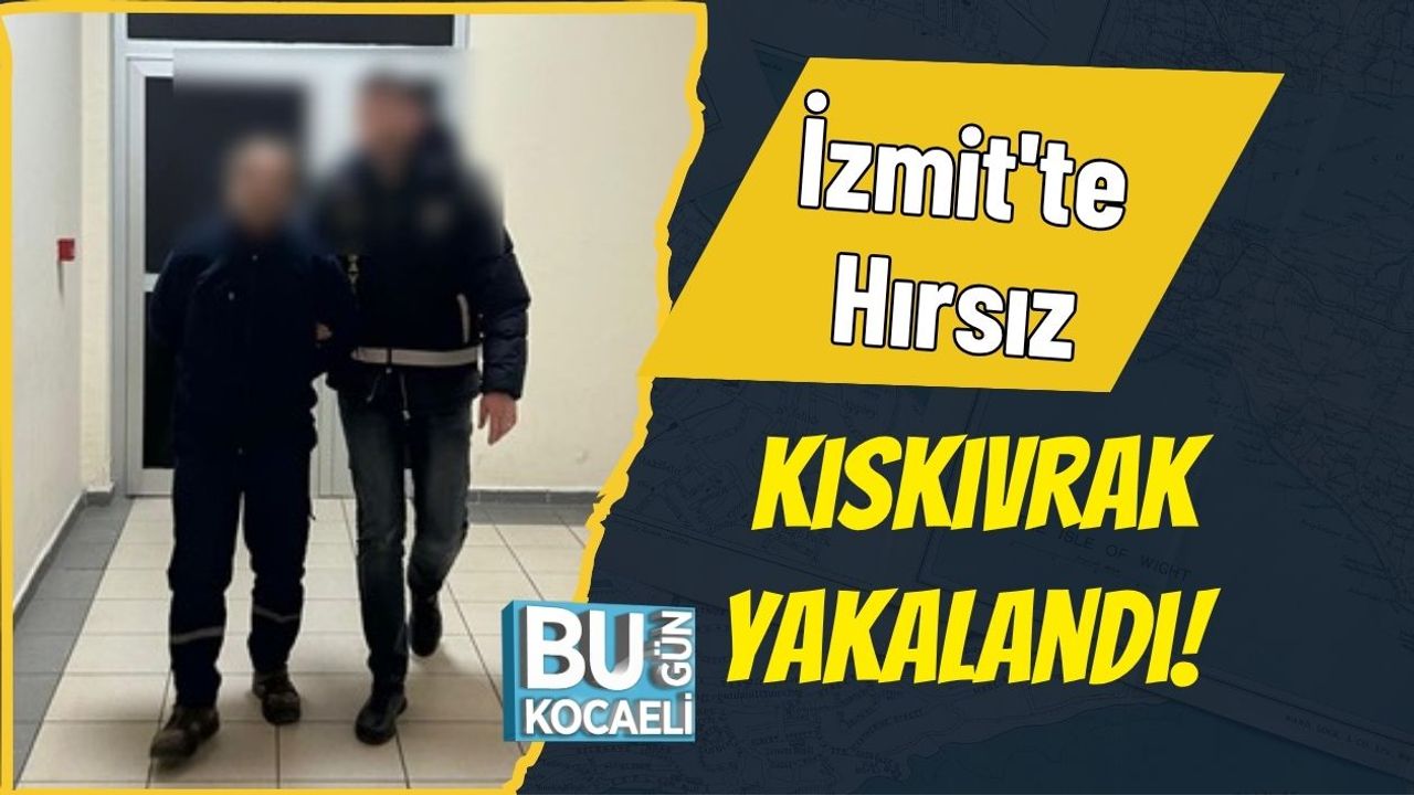 İzmit'te Hırsız Kıskıvrak Yakalandı!